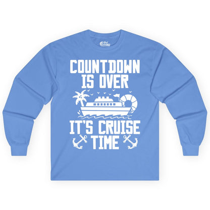 Cruise Time Shirt - Funny Cruise Countdown Over Family Apparel (Long Sleeve) in Carolina Blue - Countdown Is Over It’s Cruise Time Shirt - Nautical Family Vacation Apparel
