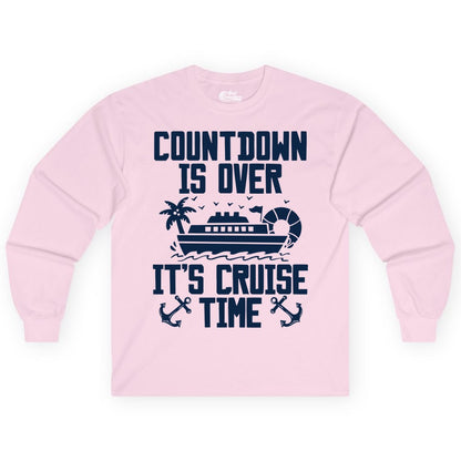 Cruise Time Shirt - Funny Cruise Countdown Over Family Apparel (Long Sleeve) in Light Pink - Countdown Is Over It’s Cruise Time Shirt - Nautical Family Vacation Apparel