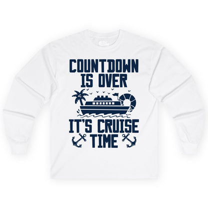 Cruise Time Shirt - Funny Cruise Countdown Over Family Apparel (Long Sleeve) in White - Countdown Is Over It’s Cruise Time Shirt - Nautical Family Vacation Apparel