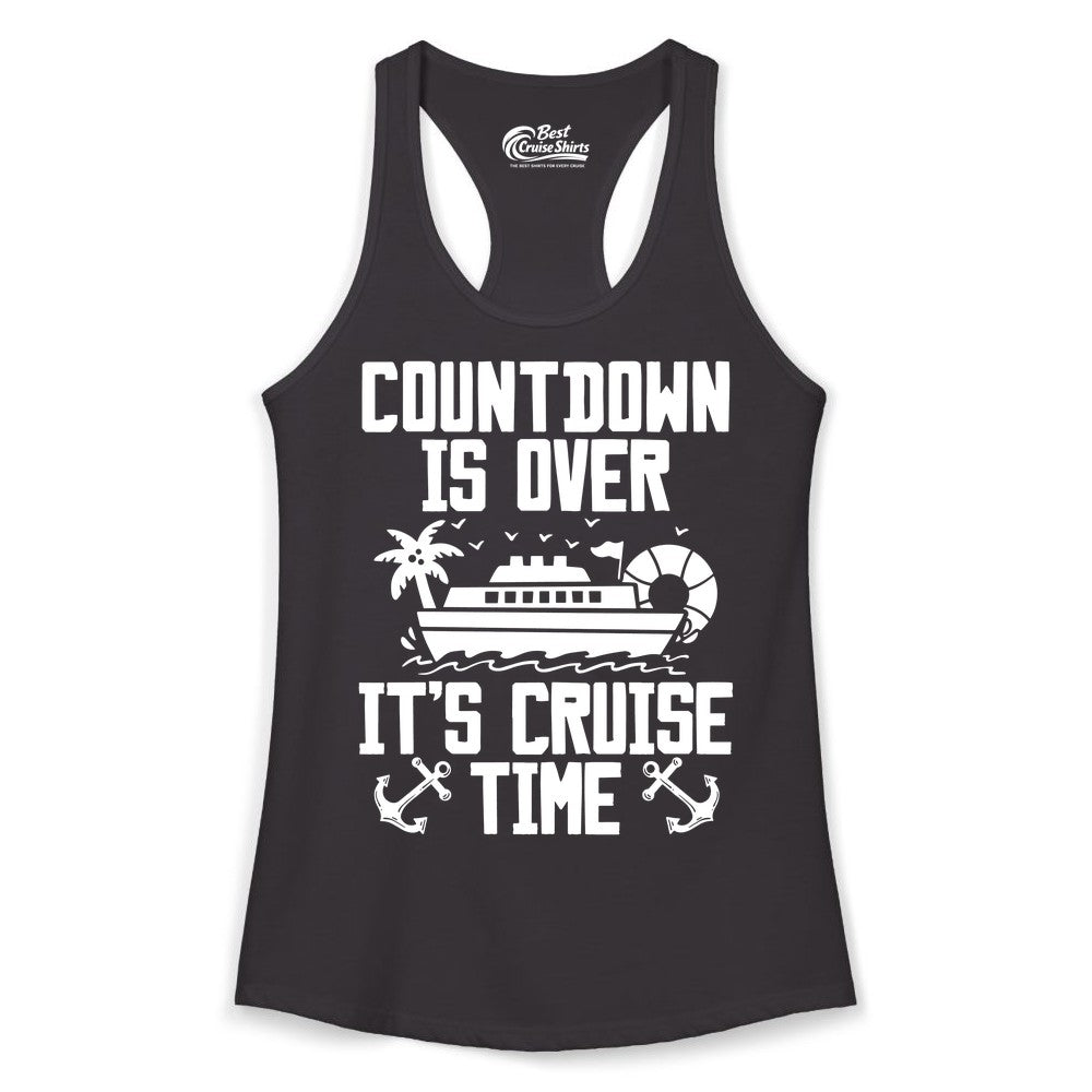Cruise Time Shirt - Funny Cruise Countdown Over Family Apparel (Ladies Tank) in Black - Countdown Is Over It’s Cruise Time Shirt - Nautical Family Vacation Apparel