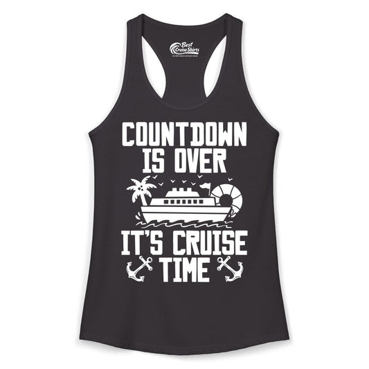Cruise Time Shirt - Funny Cruise Countdown Over Family Apparel (Ladies Tank) in Black - Countdown Is Over It’s Cruise Time Shirt - Nautical Family Vacation Apparel