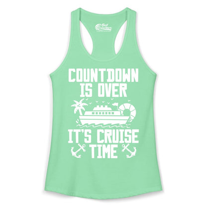 Cruise Time Shirt - Funny Cruise Countdown Over Family Apparel (Ladies Tank) in Solid Mint - Countdown Is Over It’s Cruise Time Shirt - Nautical Family Vacation Apparel