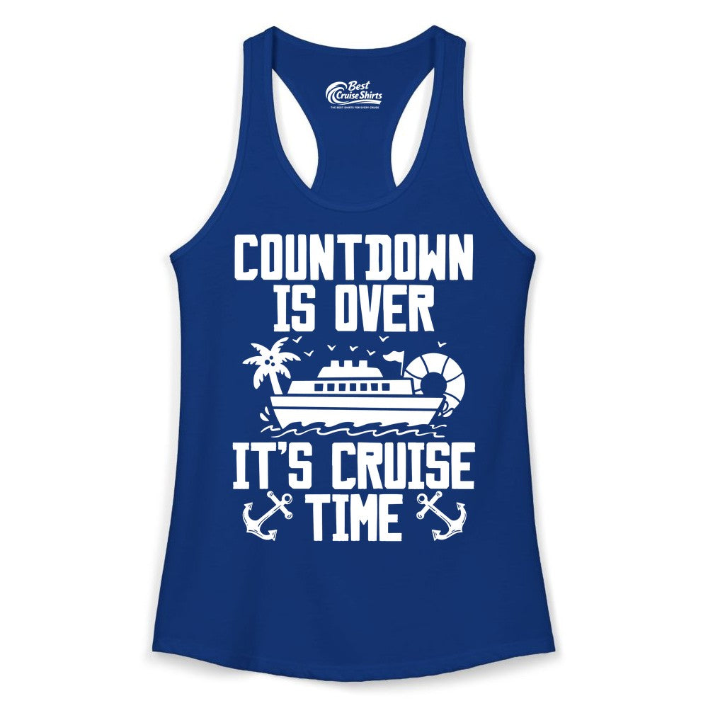 Cruise Time Shirt - Funny Cruise Countdown Over Family Apparel (Ladies Tank) in Solid Royal - Countdown Is Over It’s Cruise Time Shirt - Nautical Family Vacation Apparel