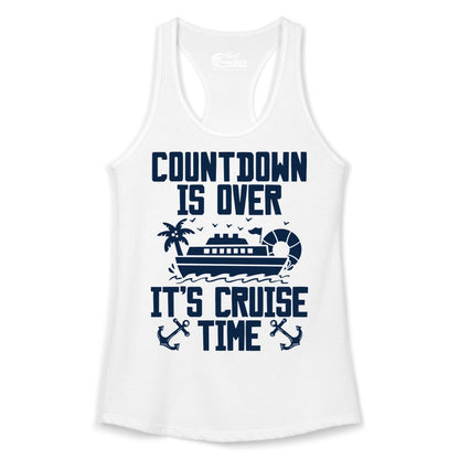 Cruise Time Shirt - Funny Cruise Countdown Over Family Apparel (Ladies Tank) in White - Countdown Is Over It’s Cruise Time Shirt - Nautical Family Vacation Apparel