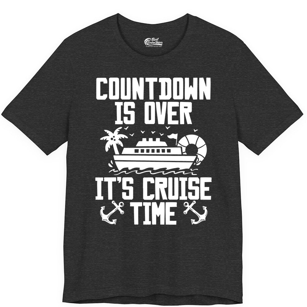 Cruise Time Shirt - Funny Cruise Countdown Over Family Apparel (Premium Tee) in Dark Grey Heather - Countdown Is Over It’s Cruise Time Shirt - Nautical Family Vacation Apparel