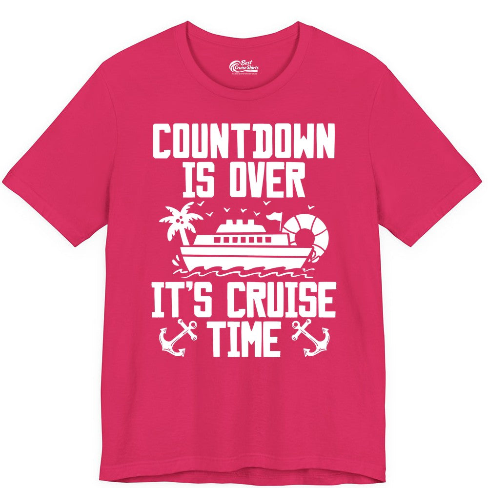 Cruise Time Shirt - Funny Cruise Countdown Over Family Apparel (Premium Tee) in Fuchsia - Countdown Is Over It’s Cruise Time Shirt - Nautical Family Vacation Apparel
