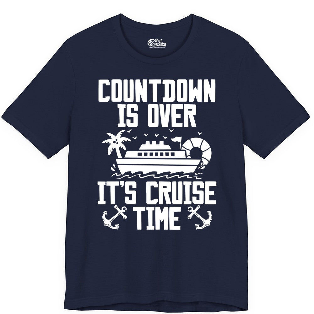 Cruise Time Shirt - Funny Cruise Countdown Over Family Apparel (Premium Tee) in Navy - Countdown Is Over It’s Cruise Time Shirt - Nautical Family Vacation Apparel