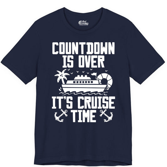 Cruise Time Shirt - Funny Cruise Countdown Over Family Apparel (Premium Tee) in Navy - Countdown Is Over It’s Cruise Time Shirt - Nautical Family Vacation Apparel