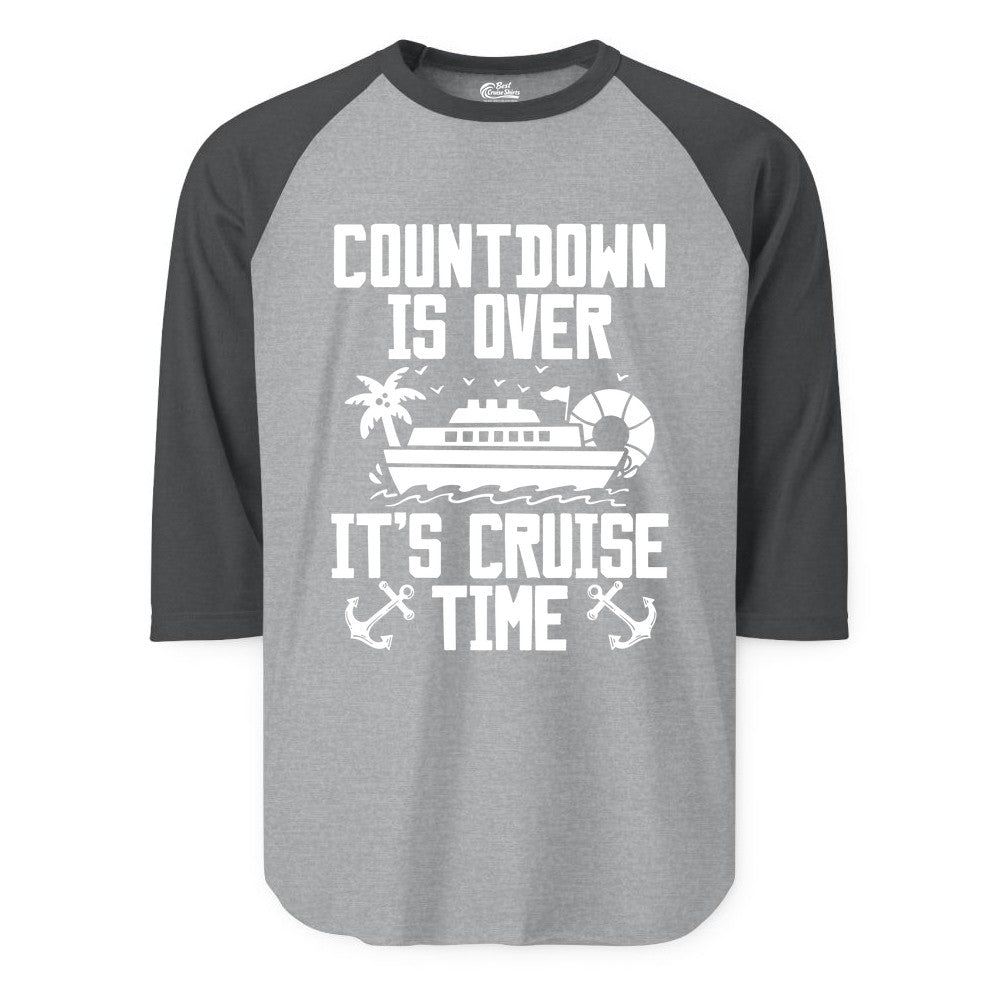 Cruise Time Shirt - Funny Cruise Countdown Over Family Apparel (Raglan) in Heather GreyHeather Charcoal - Countdown Is Over It’s Cruise Time Shirt - Nautical Family Vacation Apparel