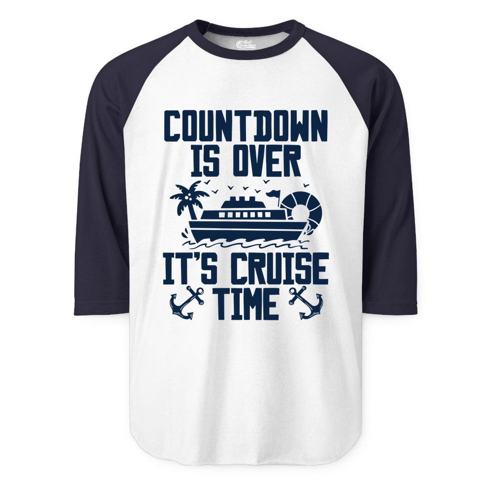 Cruise Time Shirt - Funny Cruise Countdown Over Family Apparel (Raglan) in WhiteNavy - Countdown Is Over It’s Cruise Time Shirt - Nautical Family Vacation Apparel