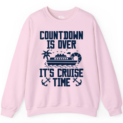 Cruise Time Shirt - Funny Cruise Countdown Over Family Apparel (Sweatshirt) in Light Pink - Countdown Is Over It’s Cruise Time Shirt - Nautical Family Vacation Apparel