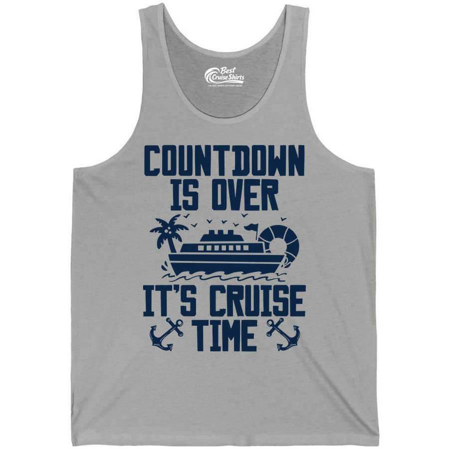 Cruise Time Shirt - Funny Cruise Countdown Over Family Apparel (Tank Top) in Athletic Heather - Countdown Is Over It’s Cruise Time Shirt - Nautical Family Vacation Apparel