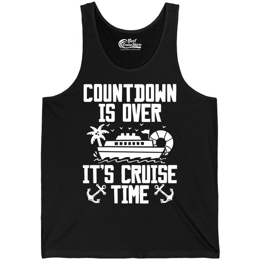 Cruise Time Shirt - Funny Cruise Countdown Over Family Apparel (Tank Top) in Black - Countdown Is Over It’s Cruise Time Shirt - Nautical Family Vacation Apparel