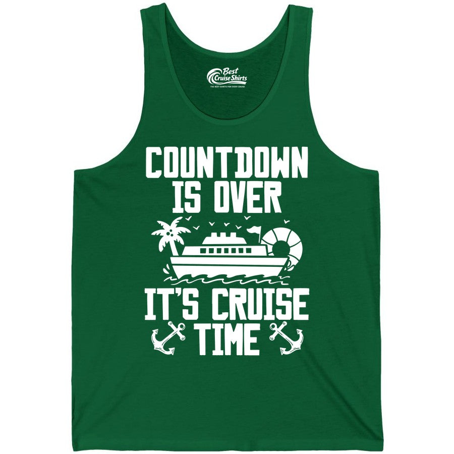 Cruise Time Shirt - Funny Cruise Countdown Over Family Apparel (Tank Top) in Kelly - Countdown Is Over It’s Cruise Time Shirt - Nautical Family Vacation Apparel