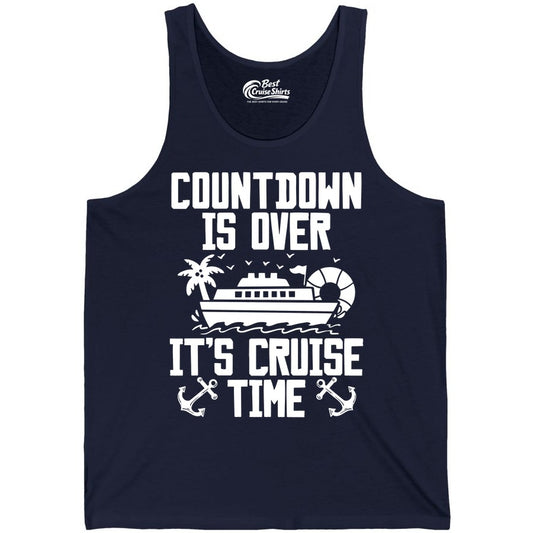 Cruise Time Shirt - Funny Cruise Countdown Over Family Apparel (Tank Top) in Navy - Countdown Is Over It’s Cruise Time Shirt - Nautical Family Vacation Apparel