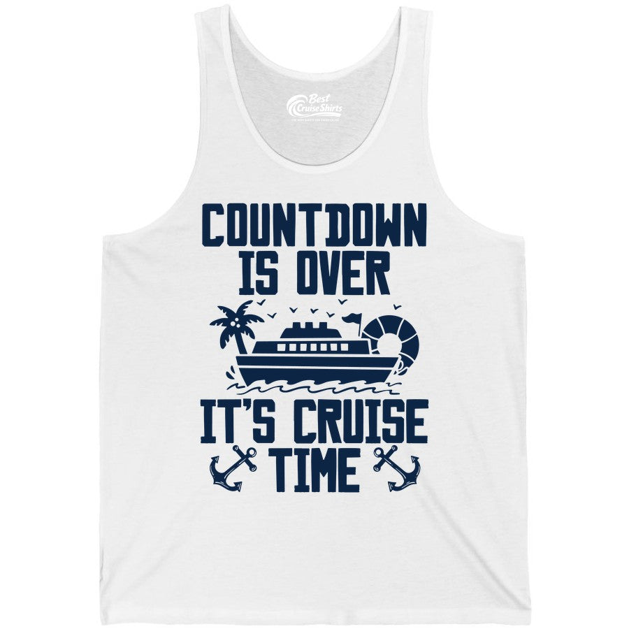 Cruise Time Shirt - Funny Cruise Countdown Over Family Apparel (Tank Top) in White - Countdown Is Over It’s Cruise Time Shirt - Nautical Family Vacation Apparel