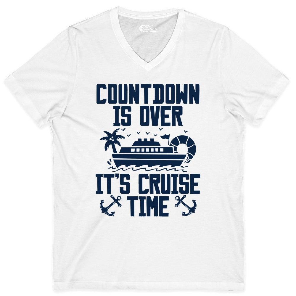Cruise Time Shirt - Funny Cruise Countdown Over Family Apparel (V-Neck) in White - Countdown Is Over It’s Cruise Time Shirt - Nautical Family Vacation Apparel