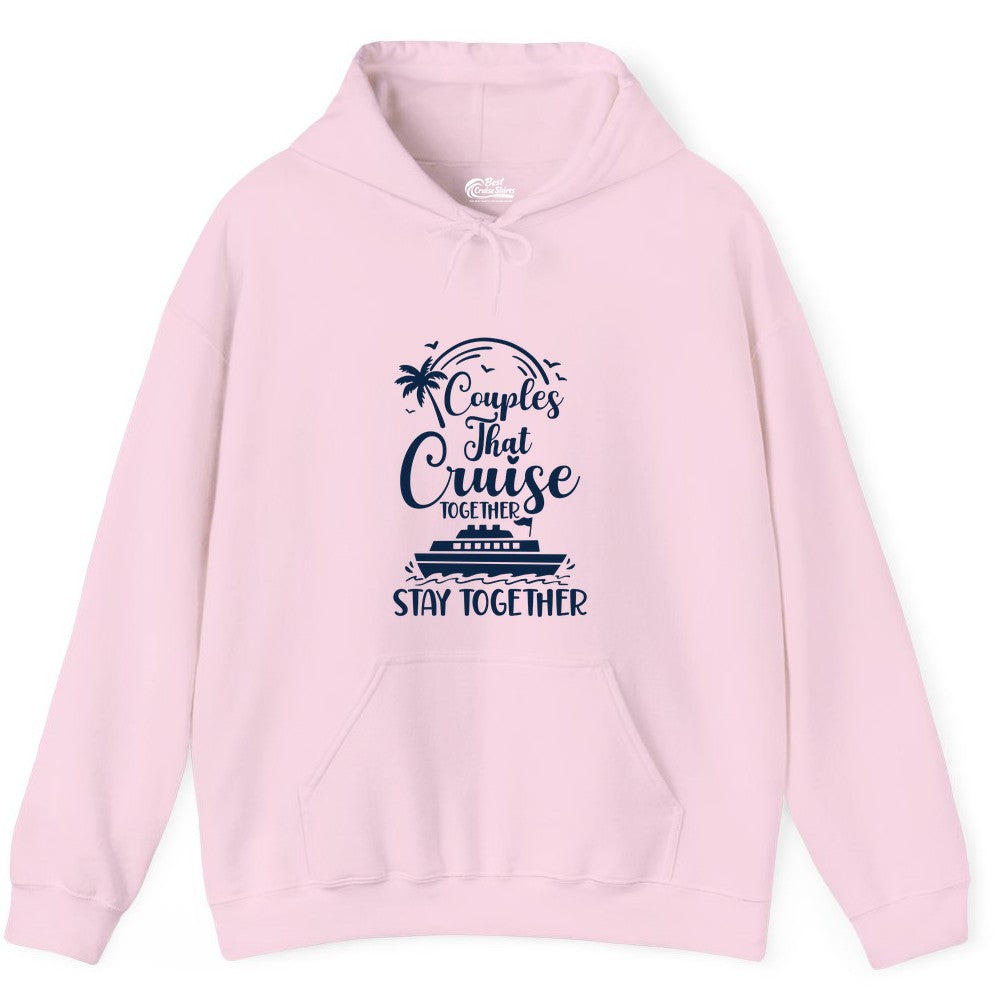 Couples Cruise Shirt - Matching Cruise Apparel for Romantic Getaways (Hoodie) in Light Pink - Couples That Cruise Together Stay Together Romantic Cruise Shirt
