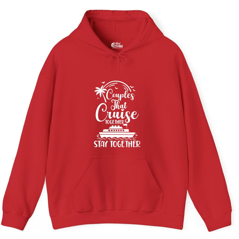Couples Cruise Shirt - Matching Cruise Apparel for Romantic Getaways (Hoodie) in Red - Couples That Cruise Together Stay Together Romantic Cruise Shirt