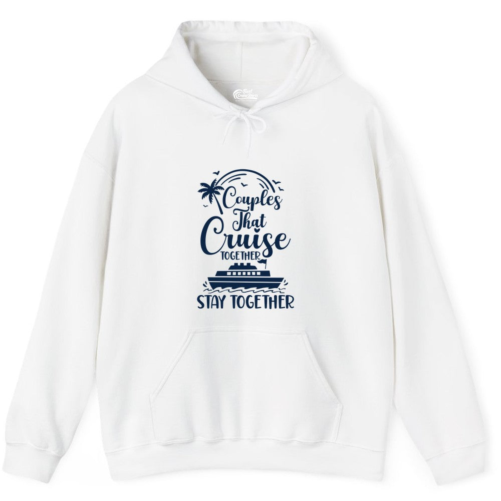 Couples Cruise Shirt - Matching Cruise Apparel for Romantic Getaways (Hoodie) in White - Couples That Cruise Together Stay Together Romantic Cruise Shirt