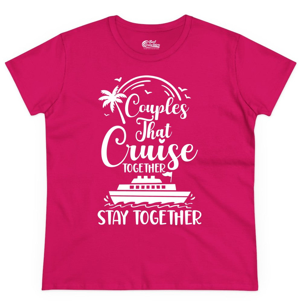 Couples Cruise Shirt - Matching Cruise Apparel for Romantic Getaways (Ladies Tee) in Heliconia - Couples That Cruise Together Stay Together Romantic Cruise Shirt