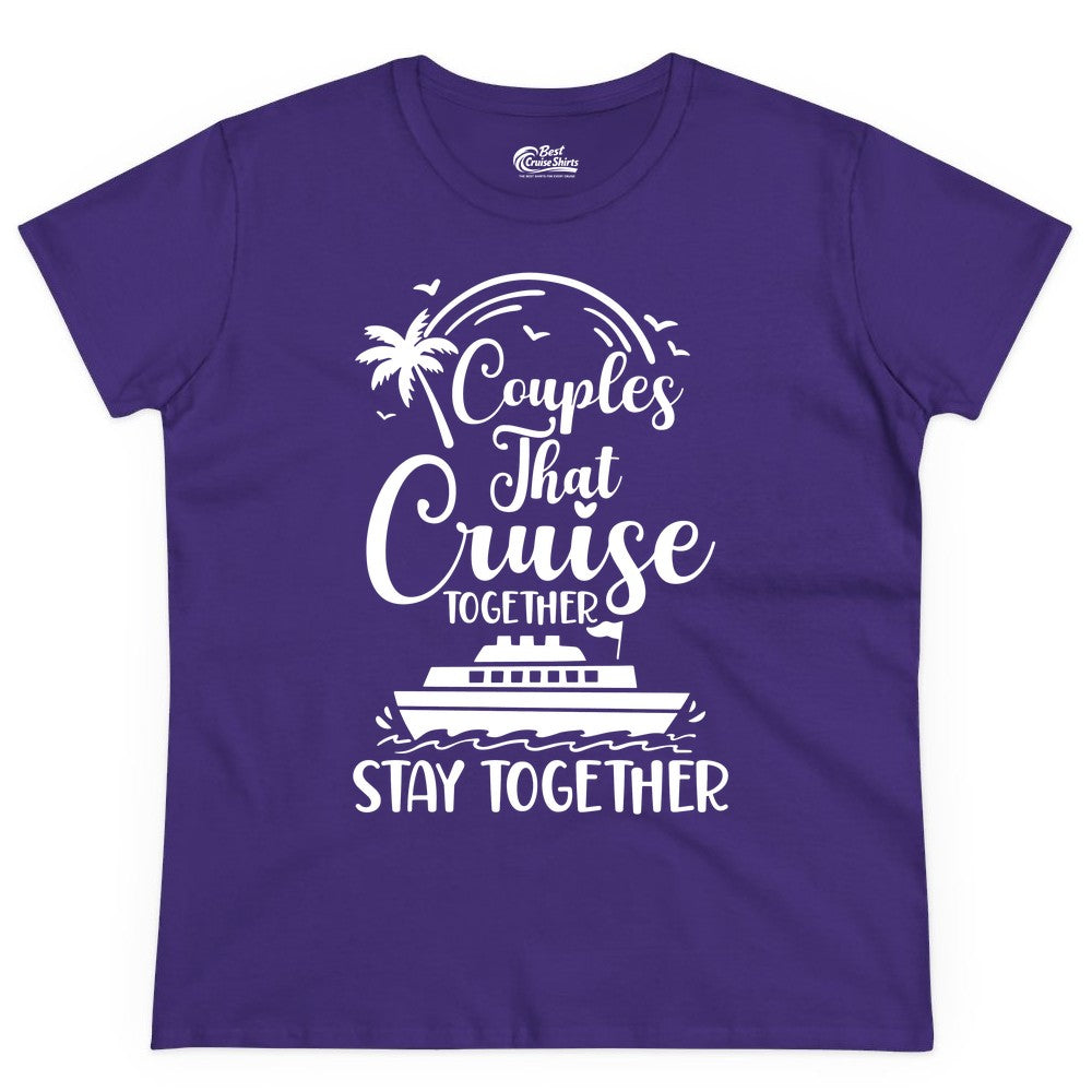 Couples Cruise Shirt - Matching Cruise Apparel for Romantic Getaways (Ladies Tee) in Purple - Couples That Cruise Together Stay Together Romantic Cruise Shirt
