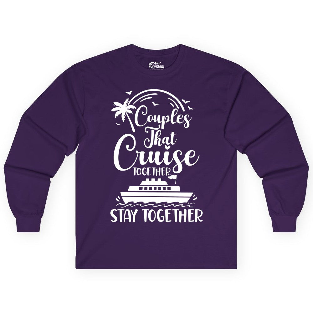 Couples Cruise Shirt - Matching Cruise Apparel for Romantic Getaways (Long Sleeve) in Purple - Couples That Cruise Together Stay Together Romantic Cruise Shirt