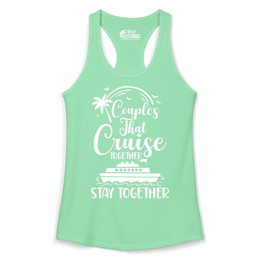 Couples Cruise Shirt - Matching Cruise Apparel for Romantic Getaways (Ladies Tank) in Solid Mint - Couples That Cruise Together Stay Together Romantic Cruise Shirt
