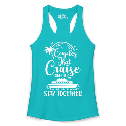 Couples Cruise Shirt - Matching Cruise Apparel for Romantic Getaways (Ladies Tank) in Tahiti Blue - Couples That Cruise Together Stay Together Romantic Cruise Shirt