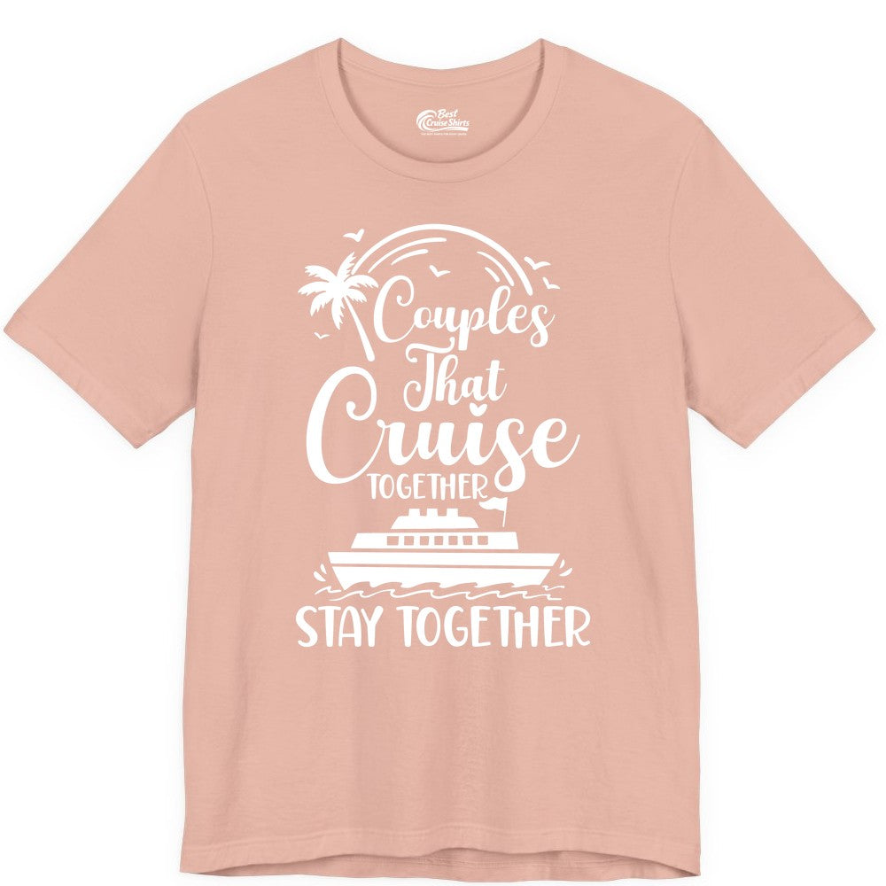 Couples Cruise Shirt - Matching Cruise Apparel for Romantic Getaways (Premium Tee) in Peach - Couples That Cruise Together Stay Together Romantic Cruise Shirt