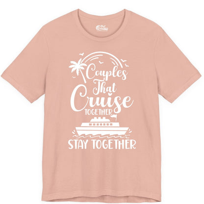 Couples Cruise Shirt - Matching Cruise Apparel for Romantic Getaways (Premium Tee) in Peach - Couples That Cruise Together Stay Together Romantic Cruise Shirt