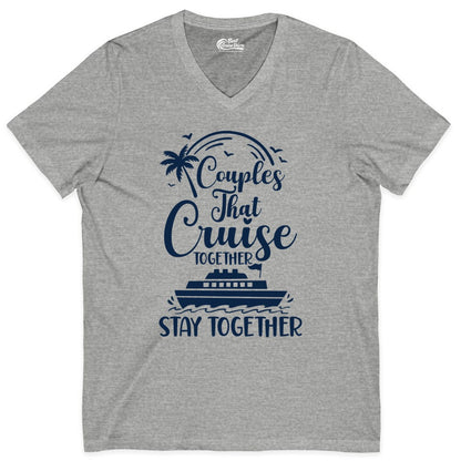 Couples Cruise Shirt - Matching Cruise Apparel for Romantic Getaways (V-Neck) in Athletic Heather - Couples That Cruise Together Stay Together Romantic Cruise Shirt