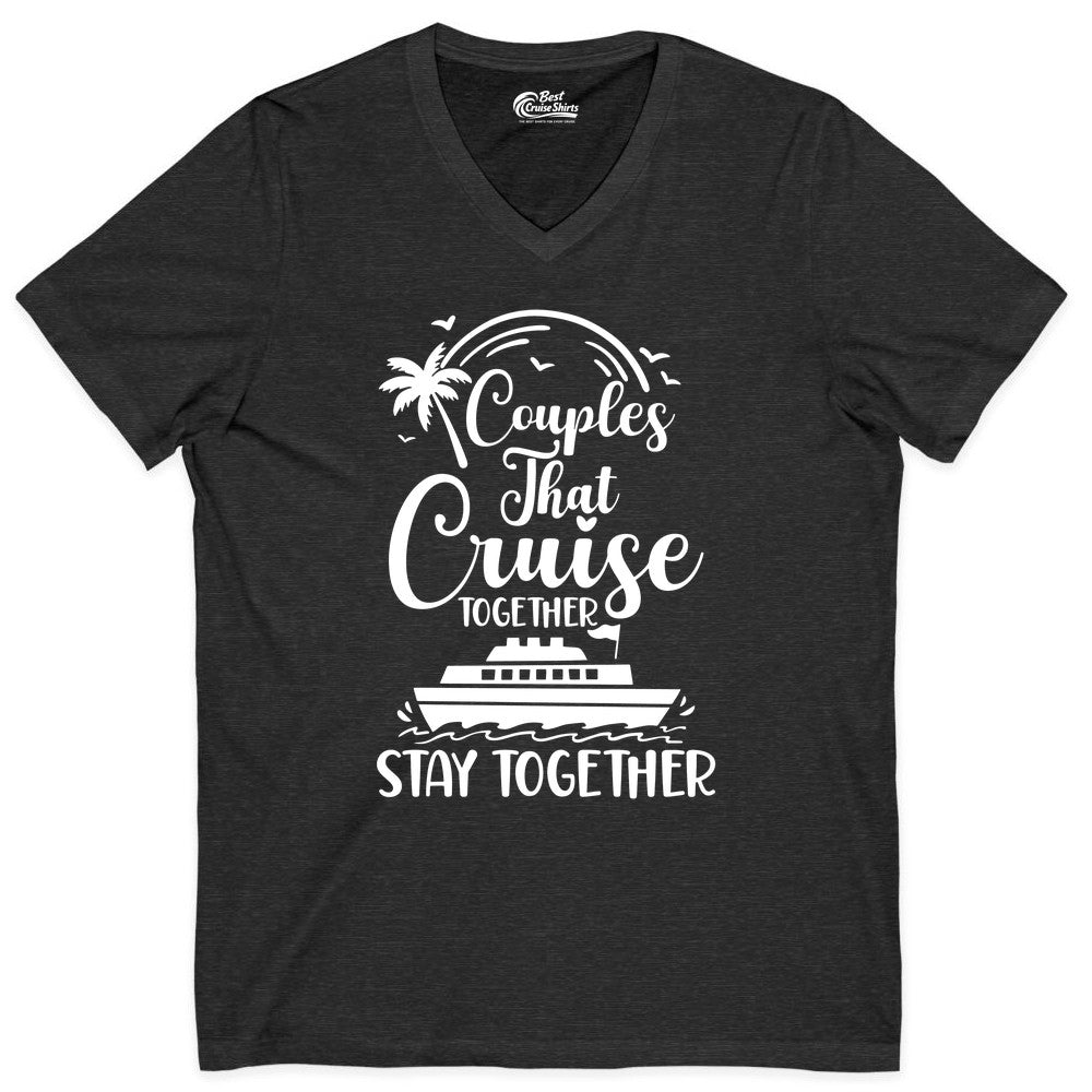 Couples Cruise Shirt - Matching Cruise Apparel for Romantic Getaways (V-Neck) in Dark Grey Heather - Couples That Cruise Together Stay Together Romantic Cruise Shirt
