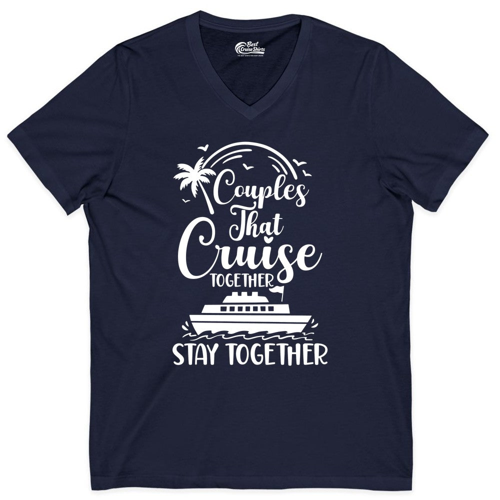 Couples Cruise Shirt - Matching Cruise Apparel for Romantic Getaways (V-Neck) in Navy - Couples That Cruise Together Stay Together Romantic Cruise Shirt
