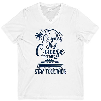Couples Cruise Shirt - Matching Cruise Apparel for Romantic Getaways (V-Neck) in White - Couples That Cruise Together Stay Together Romantic Cruise Shirt