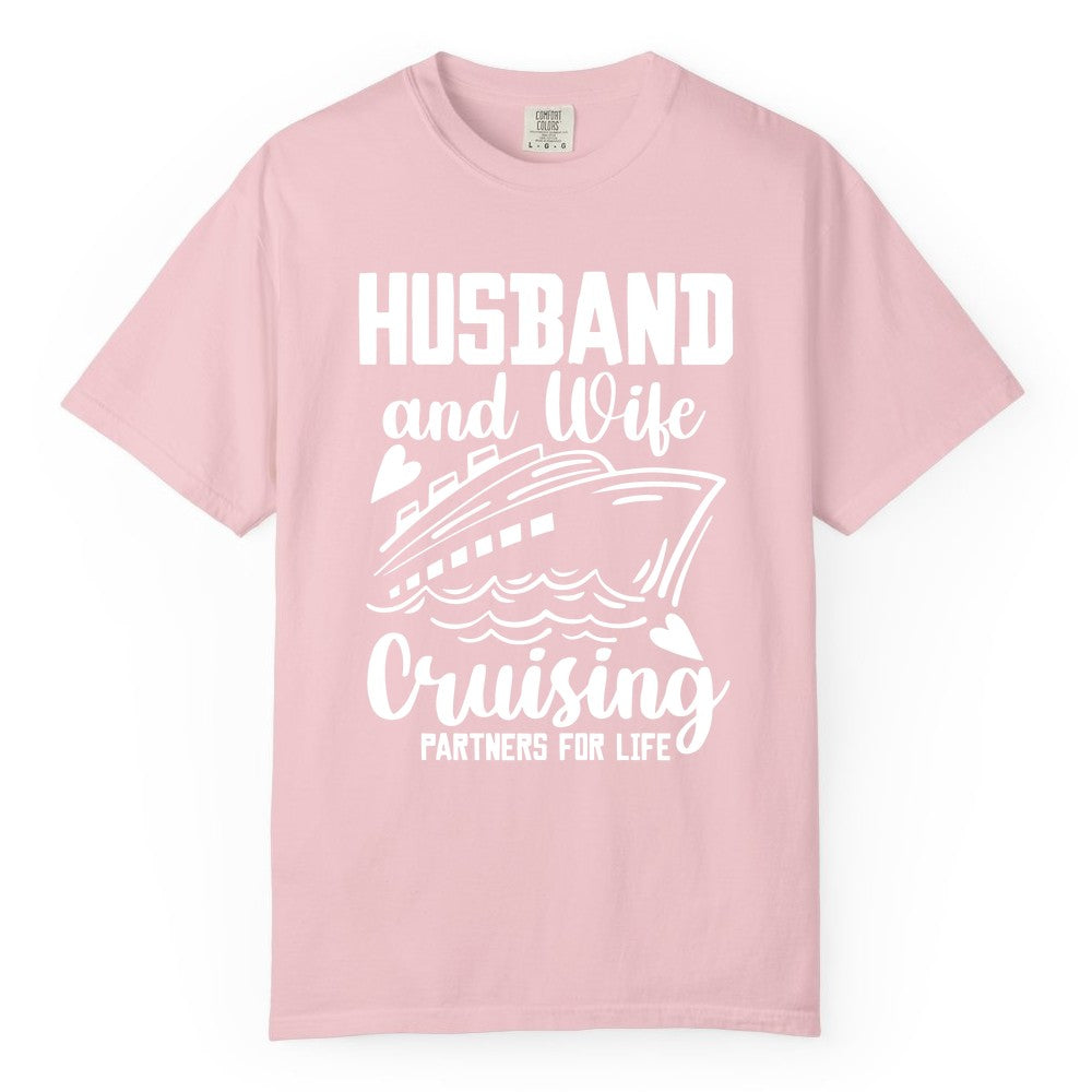 Husband and Wife Cruising Shirt - Romantic Cruise Partners Tee (Comfort Color) in Blossom - Husband and Wife Cruising Partners for Life Romantic Cruise Shirt