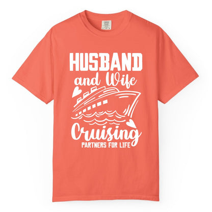 Husband and Wife Cruising Shirt - Romantic Cruise Partners Tee (Comfort Color) in Bright Salmon - Husband and Wife Cruising Partners for Life Romantic Cruise Shirt