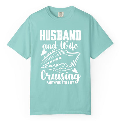 Husband and Wife Cruising Shirt - Romantic Cruise Partners Tee (Comfort Color) in Chalky Mint - Husband and Wife Cruising Partners for Life Romantic Cruise Shirt