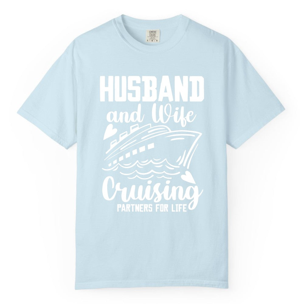 Husband and Wife Cruising Shirt - Romantic Cruise Partners Tee (Comfort Color) in Chambray - Husband and Wife Cruising Partners for Life Romantic Cruise Shirt