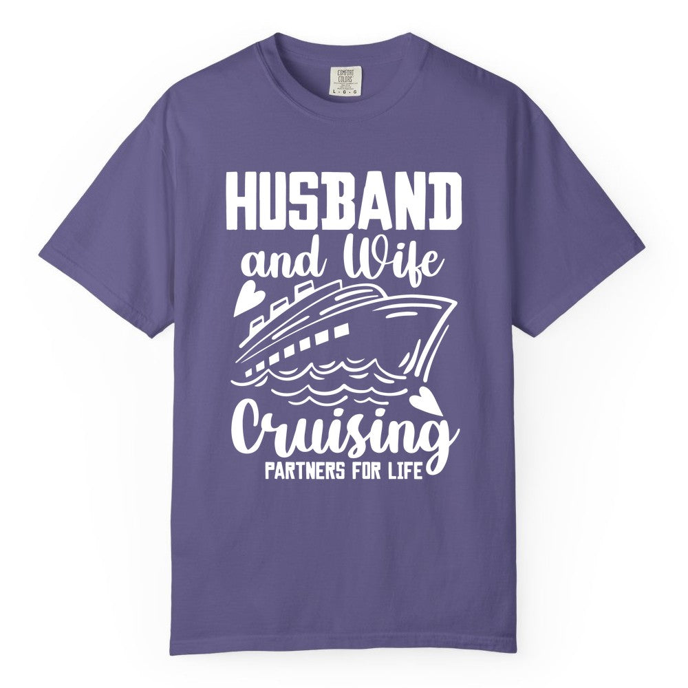 Husband and Wife Cruising Shirt - Romantic Cruise Partners Tee (Comfort Color) in Grape - Husband and Wife Cruising Partners for Life Romantic Cruise Shirt