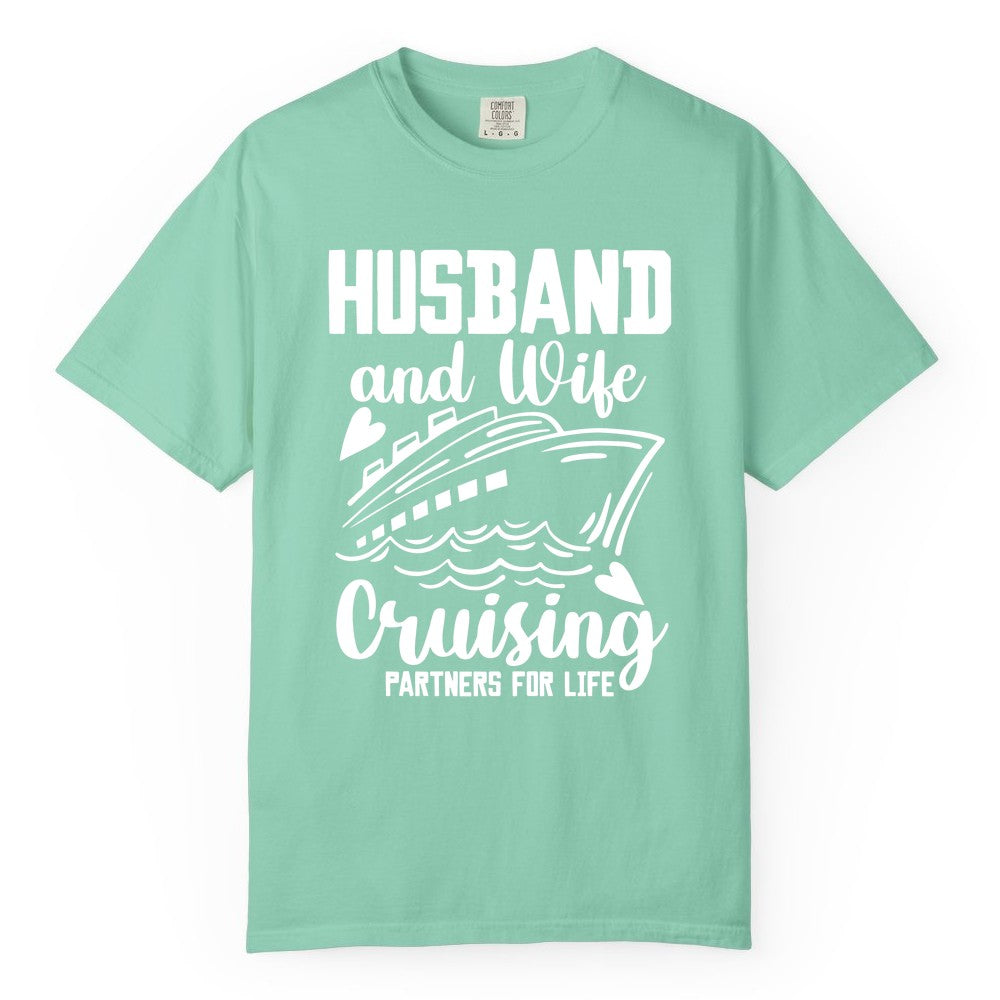 Husband and Wife Cruising Shirt - Romantic Cruise Partners Tee (Comfort Color) in Island Reef - Husband and Wife Cruising Partners for Life Romantic Cruise Shirt