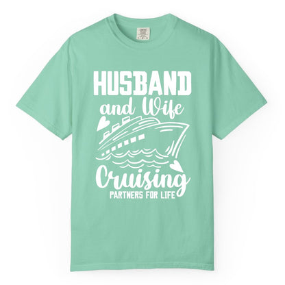 Husband and Wife Cruising Shirt - Romantic Cruise Partners Tee (Comfort Color) in Island Reef - Husband and Wife Cruising Partners for Life Romantic Cruise Shirt