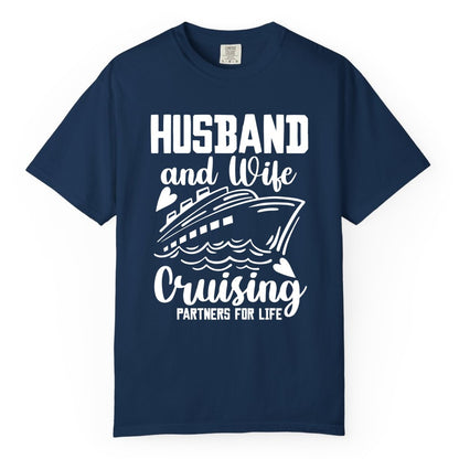 Husband and Wife Cruising Shirt - Romantic Cruise Partners Tee (Comfort Color) in Navy - Husband and Wife Cruising Partners for Life Romantic Cruise Shirt