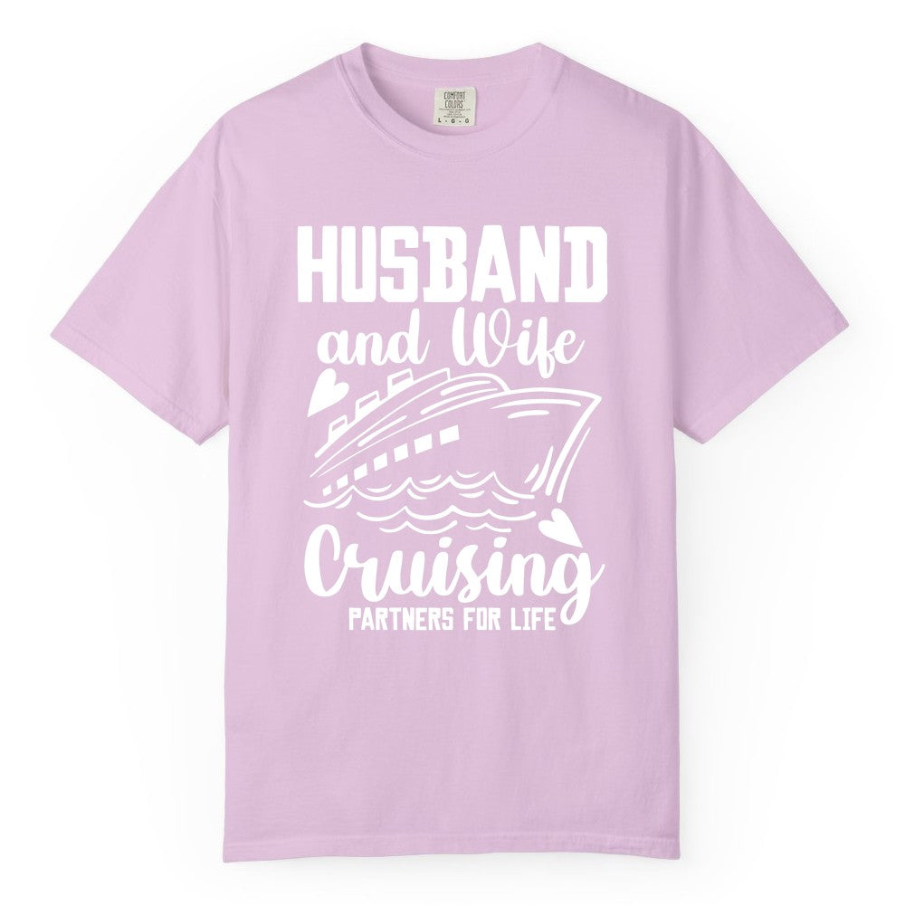 Husband and Wife Cruising Shirt - Romantic Cruise Partners Tee (Comfort Color) in Orchid - Husband and Wife Cruising Partners for Life Romantic Cruise Shirt