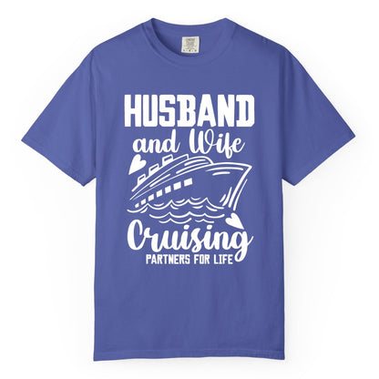 Husband and Wife Cruising Shirt - Romantic Cruise Partners Tee (Comfort Color) in Periwinkle - Husband and Wife Cruising Partners for Life Romantic Cruise Shirt