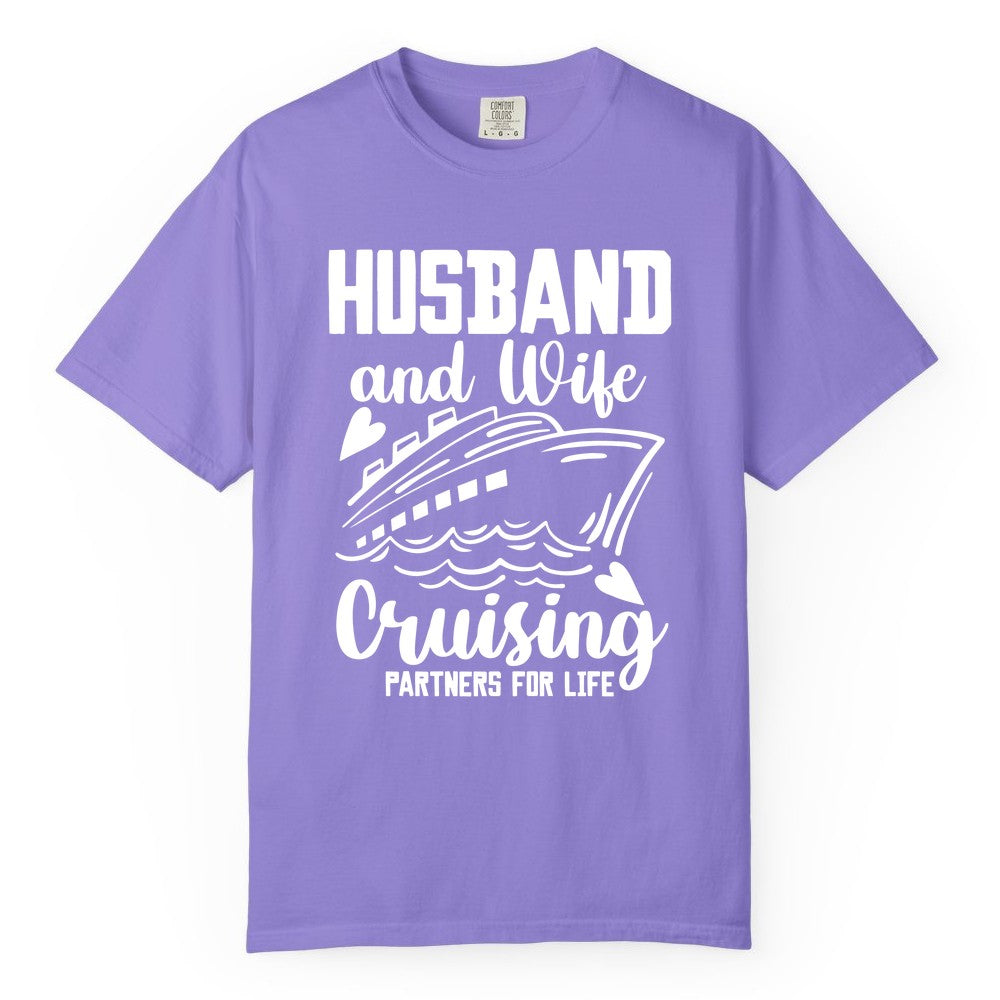 Husband and Wife Cruising Shirt - Romantic Cruise Partners Tee (Comfort Color) in Violet - Husband and Wife Cruising Partners for Life Romantic Cruise Shirt