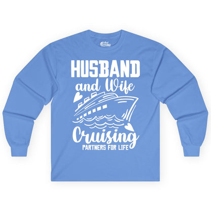 Husband and Wife Cruising Shirt - Romantic Cruise Partners Tee (Long Sleeve) in Carolina Blue - Husband and Wife Cruising Partners for Life Romantic Cruise Shirt