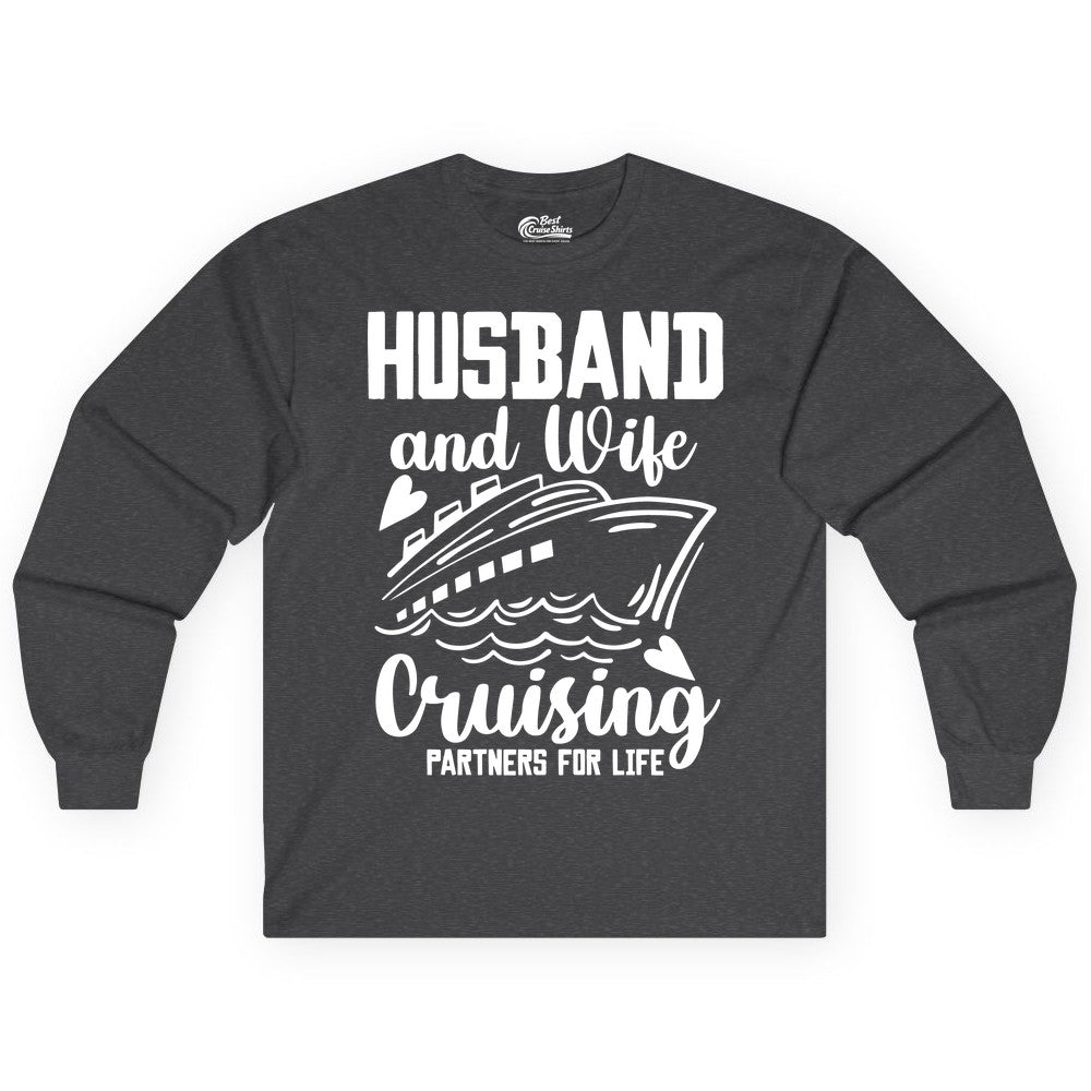 Husband and Wife Cruising Shirt - Romantic Cruise Partners Tee (Long Sleeve) in Dark Heather - Husband and Wife Cruising Partners for Life Romantic Cruise Shirt