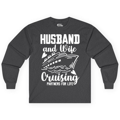 Husband and Wife Cruising Shirt - Romantic Cruise Partners Tee (Long Sleeve) in Dark Heather - Husband and Wife Cruising Partners for Life Romantic Cruise Shirt