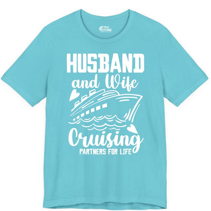 Husband and Wife Cruising Shirt - Romantic Cruise Partners Tee (Premium Tee) in Turquoise - Husband and Wife Cruising Partners for Life Romantic Cruise Shirt